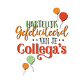 Hartelijk Gefeliciteerd van je Collega's