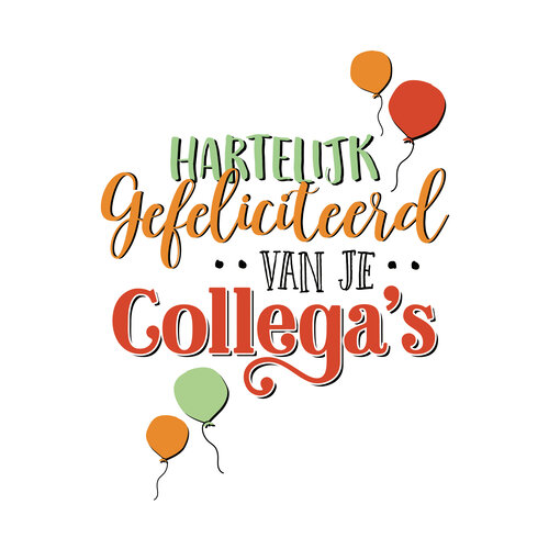 Hartelijk Gefeliciteerd van je Collega's