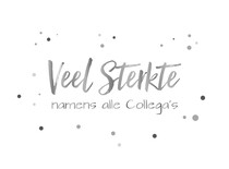 Veel Sterkte namens alle collega's