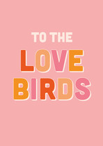 To the love birds Trouwkaart
