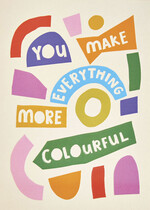You make everything more colourful Complimentenkaart