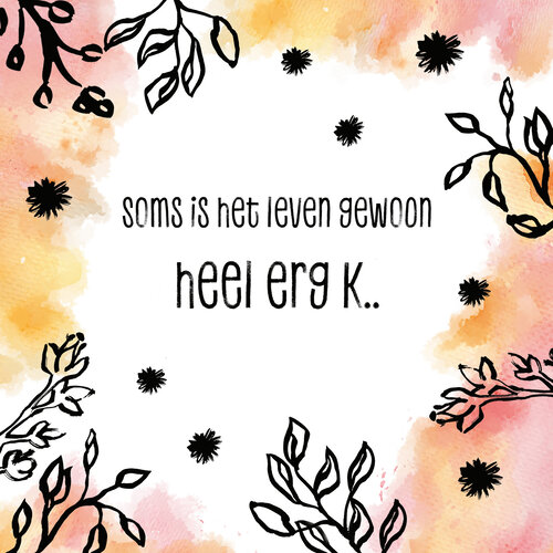 Soms is het leven gewoon heel erg k.. Sterktekaart