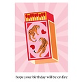 Hope your birthday wil be on fire Verjaardagskaart