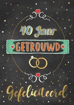 40 jaar getrouwd gefeliciteerd Trouwkaart