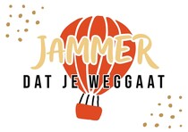 Jammer dat je weggaat