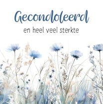 Gecondoleerd en heel veel sterkte Condoleance kaart