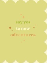 Say yes to new adventures Succeskaart