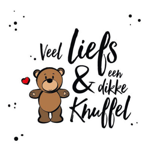 Veel liefs en een dikke knuffel