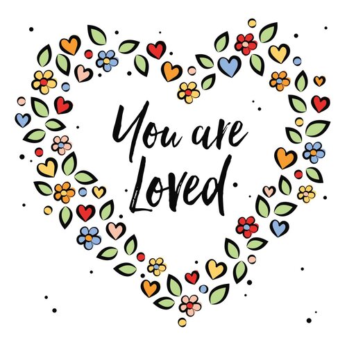 You are loved