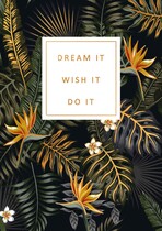 Dream it