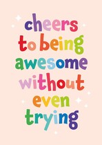 Cheers to being awesome Complimentenkaart