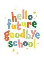 Hello future goodbye school Geslaagd kaart