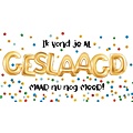 Ik vond je al geslaagd maar nu nog meer Geslaagd kaart