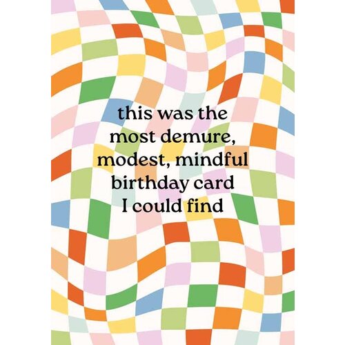 Most demure, modest, mindful birthday card Verjaardagskaart