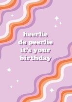 Heerlie de peerlie it's your birthday - Verjaardagskaart