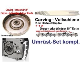 Carving Umrüstsatz 1/4" 30cm Dolmar ES-153A 163A 173A 183A 2135A 2136A 2145A Elektro- Kettensäge