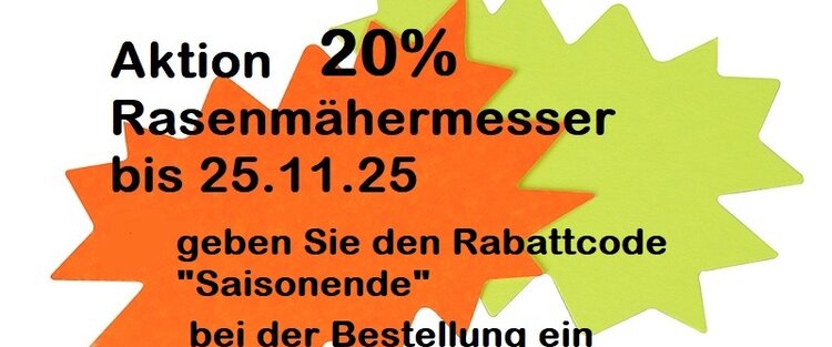 Rasenmähermesser Action -  geben Sie den Rabattcode  Saisonende ein und Sie erhalten begrenzt 20% Nachlass