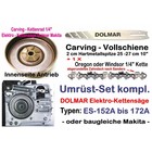 Carving Umrüstung 1/4" 25cm Dolmar ES 151 152A 160 162A 171 172A 2030A Elektro- Kettensäge Carving Umrüstung 1/4" 25cm Dolmar ES 151 152A 160 162A 171 172A 2030A Elektro- Kettensäge