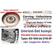 Carving Umrüstung 1/4" 25cm Dolmar ES-153A 163A 164A 173A 174A 183A 2135A 2136A 2145A Elektro- Kettensäge