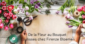 De la Fleur au Bouquet: Coulisses chez Firenze Bloemen