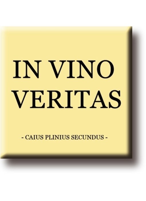 Fridge magnet, Pliny Secundus, In Vino Veritas