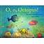 O, o, Octopus