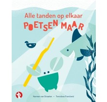 Alle tanden op elkaar..en poetsen maar