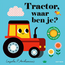 Tractor, waar ben je?