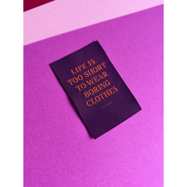 Loop&Label Label  "Life is too short to wear boring clothes"