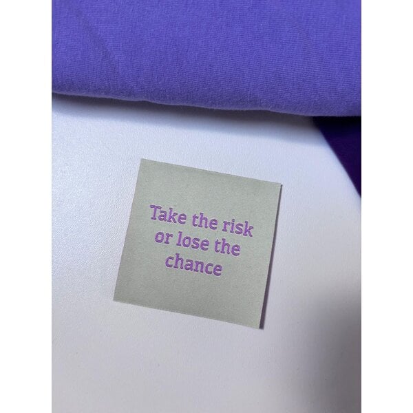 Loop&Label Label  "Take the risk or lose the chance"