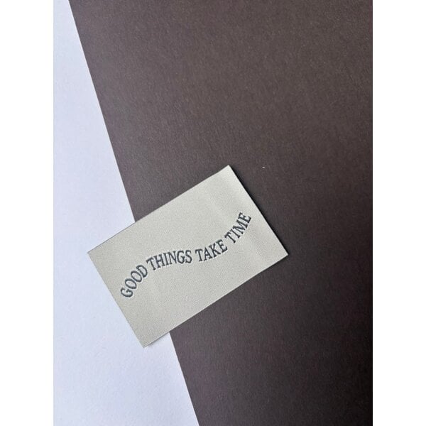 Loop&Label Label  "Good things take time"