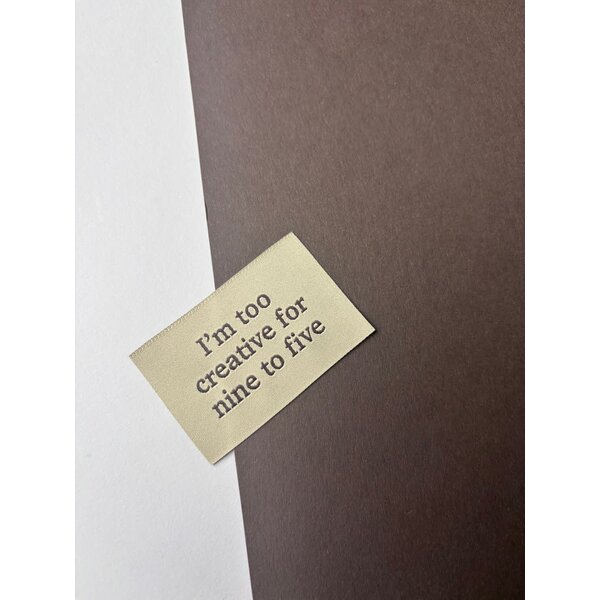 Loop&Label Label  "Iâ€™m too creative for nine to five"
