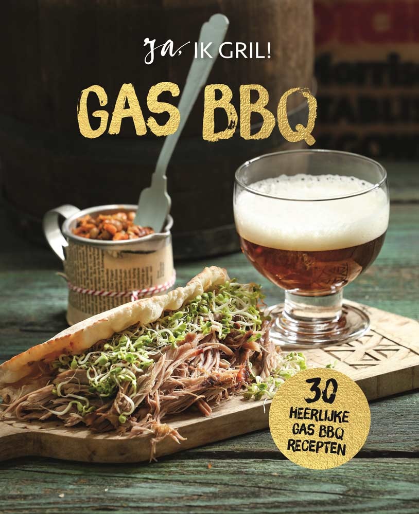 Gas BBQ - JA Ik Gril! BBQ Boek