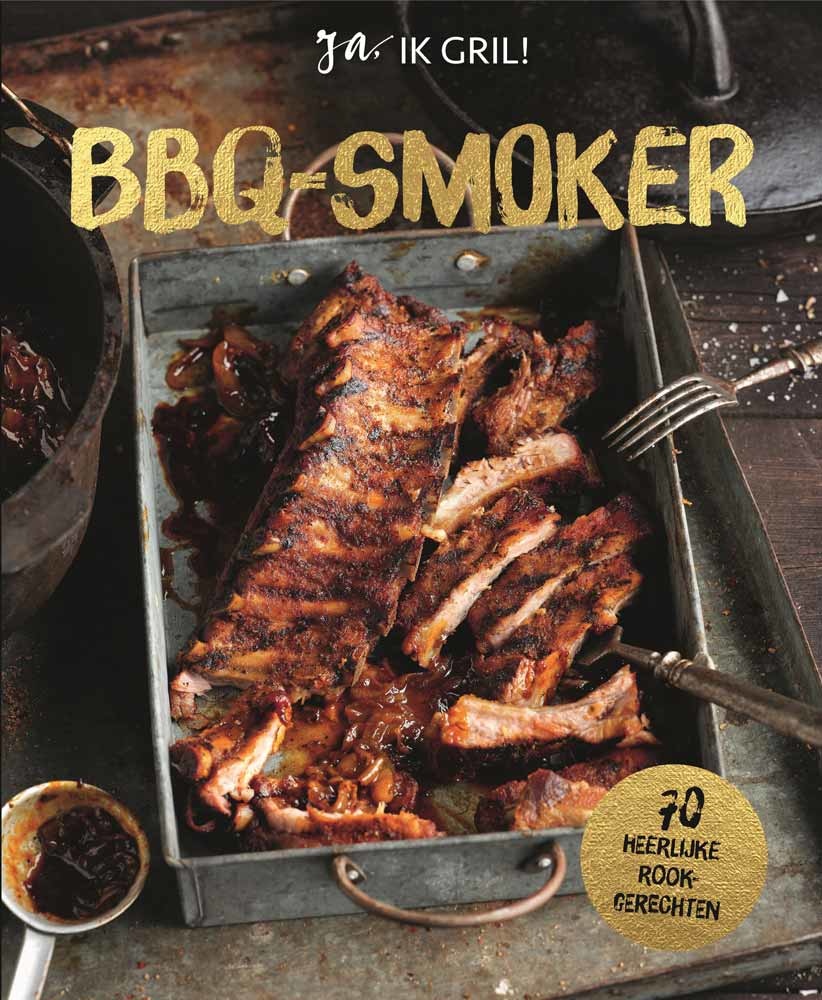 BBQ-Smoker - JA Ik Gril! BBQ Boek
