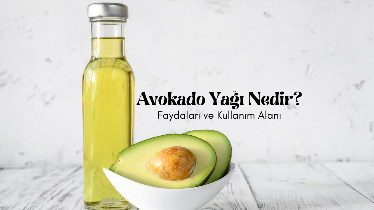 Avokado Yağı Nedir, Nasıl Kullanılır ve Faydaları Nelerdir?