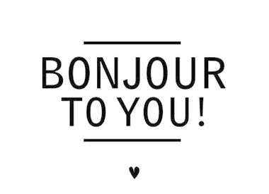Bonjour to you!