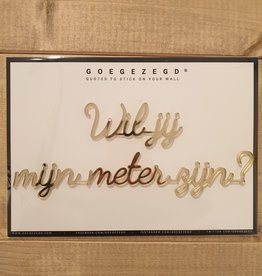 Goegezegd Goegezegd Quote | Wil jij mijn meter zijn?