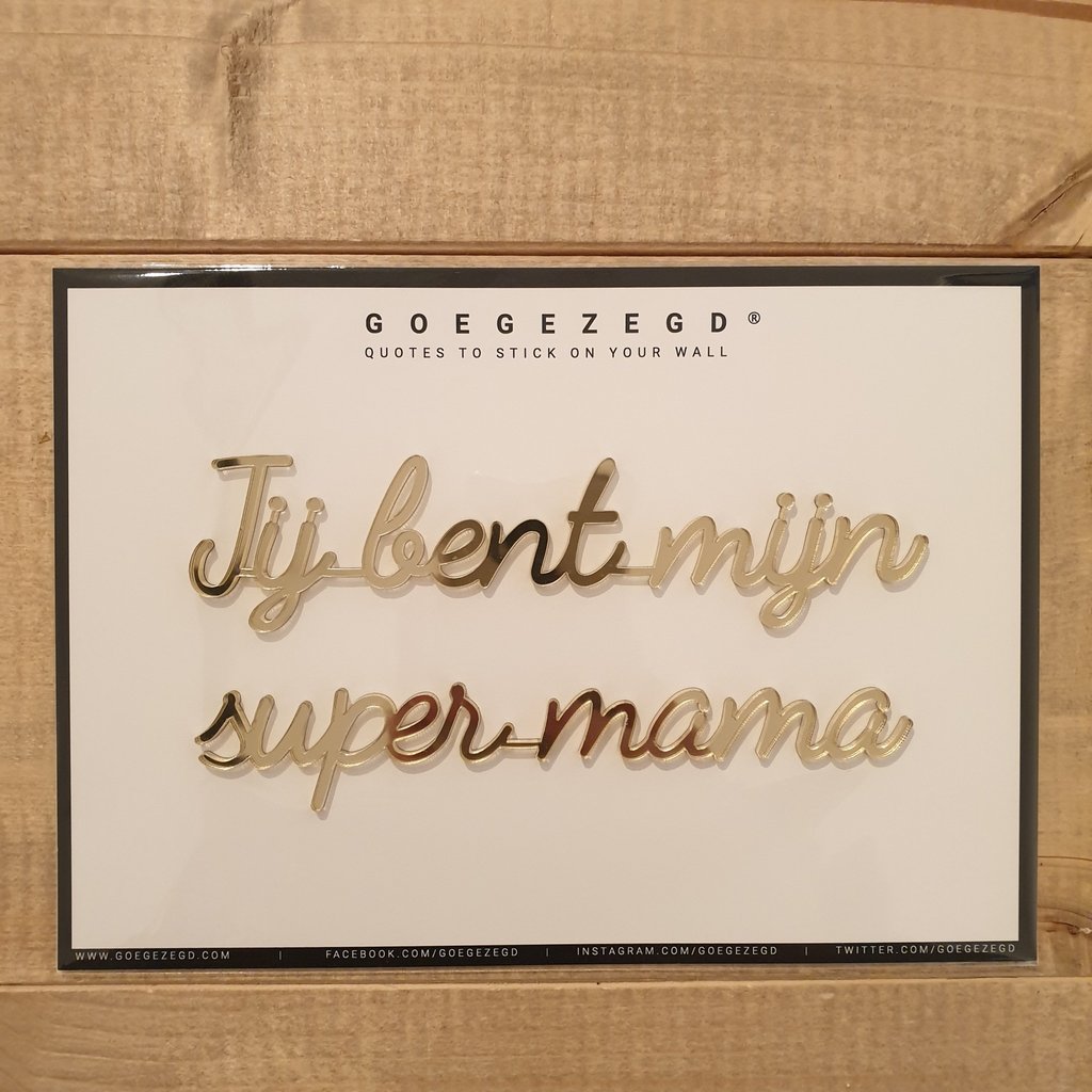 Goegezegd Goegezegd Quote | Jij bent mijn super mama