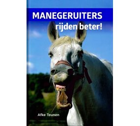 Manegeruiters rijden beter! Manegeruiters rijden beter!