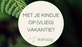 Met je kindje op reis? Zo kies je de draagzak die bij jullie vakantie past