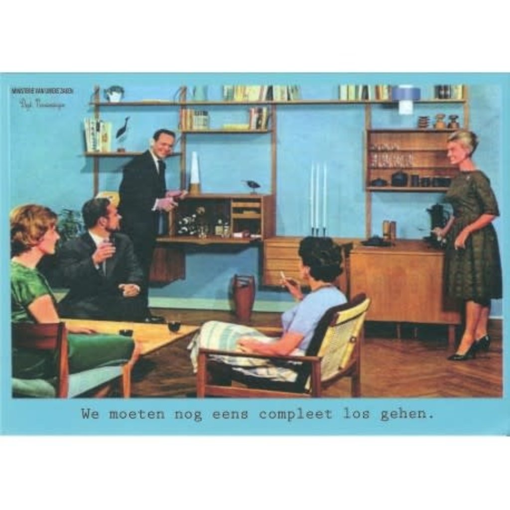 Ministerie van unieke zaken ministerie van unieke zaken: kaart a6 - we moeten nog eens compleet los gehen