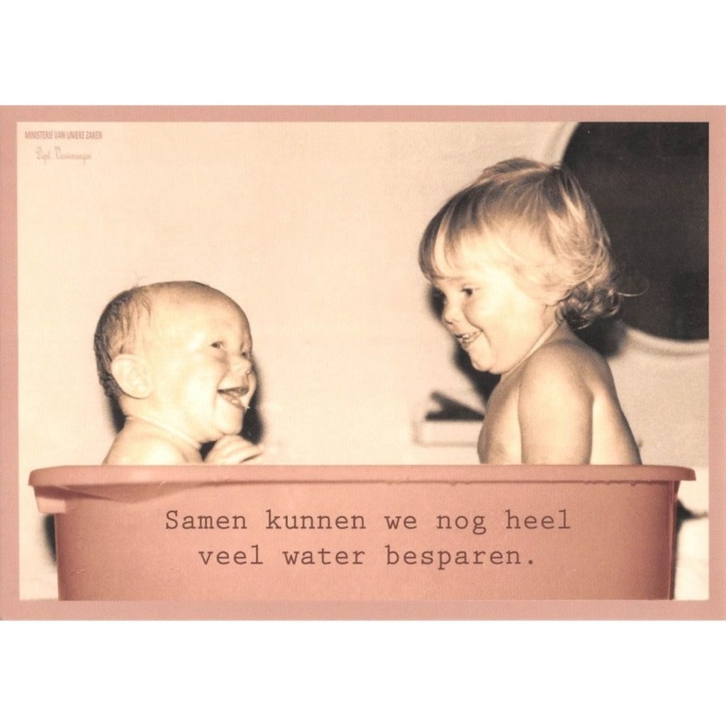 Ministerie van unieke zaken ministerie van unieke zaken: kaart a6 - Samen kunnen we nog heel wat water besparen