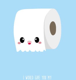 Studio inktvis kaart a6 studio inktvis: I would give you my last toilet paper roll