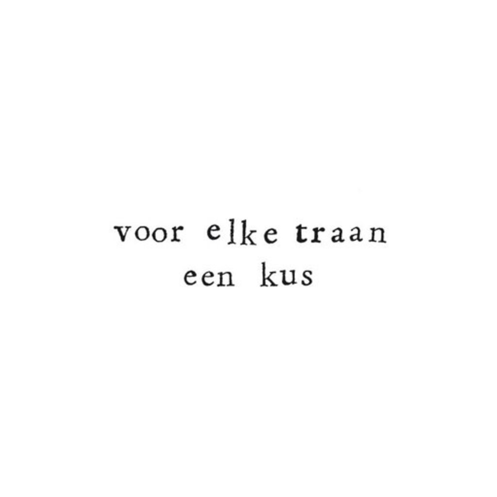 Ik pak je in Ik pak je in kaart Voor elke traan een kus Ik pak je in Ik pak je in kaart Voor elke traan een kus