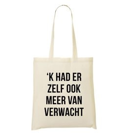 Karen François Karen François:  totebag - 'K HAD ER ZELF OOK MEER VAN VERWACHT