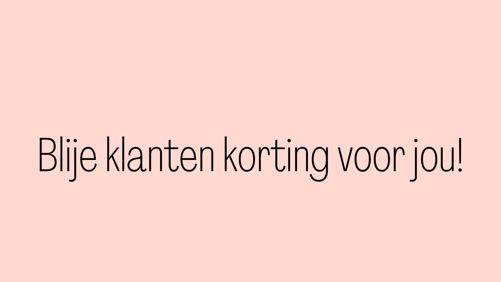 Blije klanten korting ♥