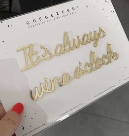 Goegezegd Goegezegd: muursticker goud - It's always wine o'clock
