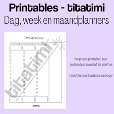 titatimi printables titatimi - printable - bundel dag, week en maandplanners