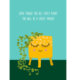 Studio inktvis kaart a6 studio inktvis: even though you kill every plant you will be a great parent
