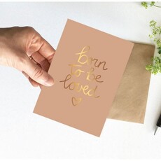 NynkeOntwerpt Nynke Ontwerpt: Kaart a6 goudfolie | Born to be loved